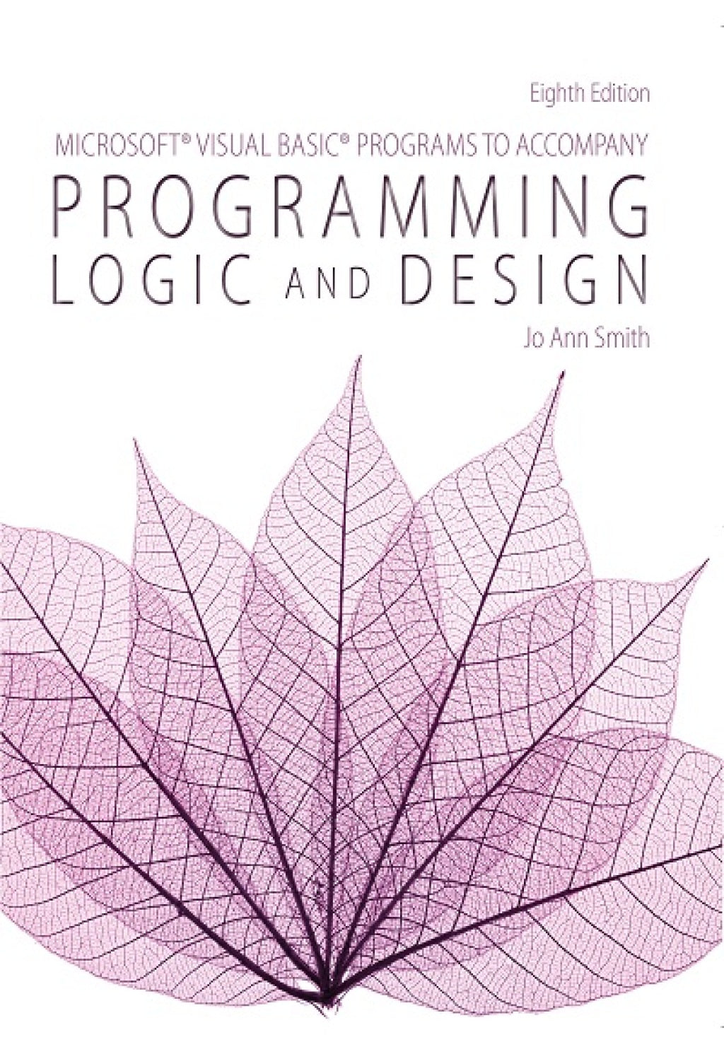 Microsoft® Visual Basic Programs to Accompany Programming Logic and Design